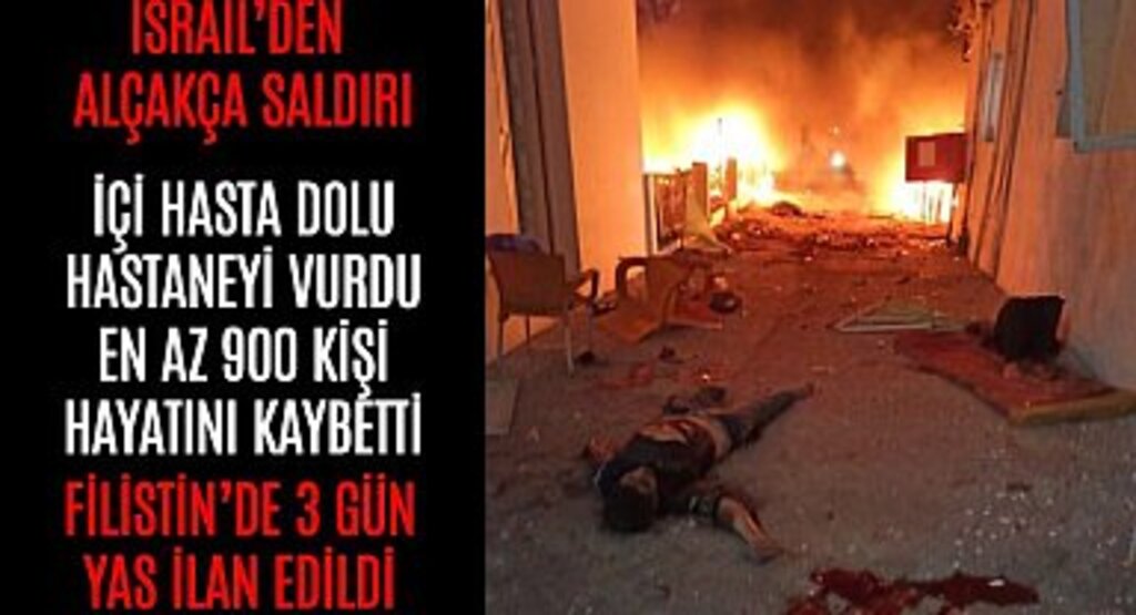 İsrail'den İnsanlık Dışı Hastane Saldırısı En Az 900 Kişi Hayatını Kaybetti