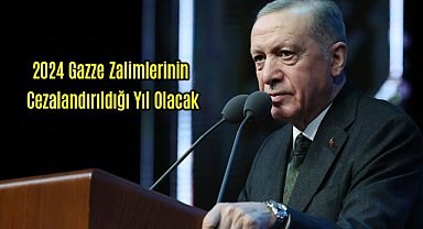 Cumhurbaşkanı Erdoğan: 2024 Zalimlerin Cezalandırıldığı Yıl Olacak