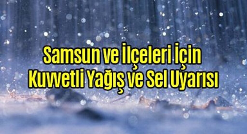 Samsun'da Yağış Alarmı Valilik Uyardı