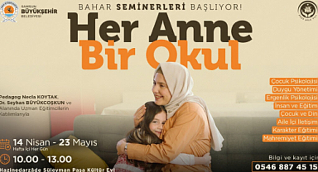 “HER ANNE BİR OKUL” BAHAR SEMİNERLERİ BAŞLIYOR