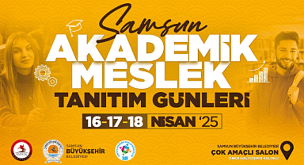 “SAMSUN AKADEMİK MESLEK TANITIM GÜNLERİ” BAŞLIYOR