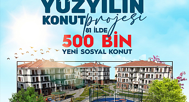 500 bin sosyal konutun illere göre dağılımı 