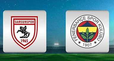 Samsunspor- Fenerbahçe derbisi bu akşam