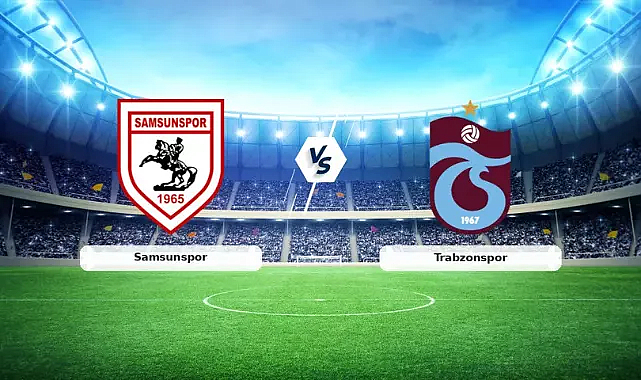 Samsunspor - Trabzonspor derbisi bu akşam oynanacak