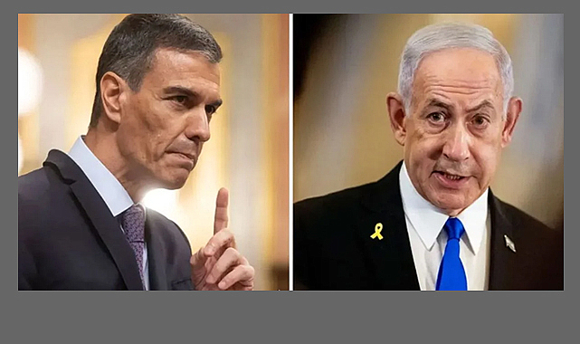 İspanya’dan Netanyahu’ya sert çıkış: Savaş suçlularına ve soykırımcılara düşmanız