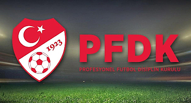 PFDK Süper Lig’de 9 kulübe ceza yağdırdı