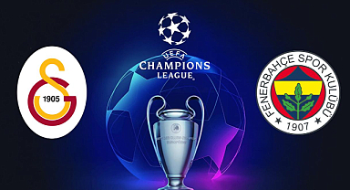 Galatasaray ve Fenerbahçe'nin Şampiyonlar Ligi maçları açıklandı