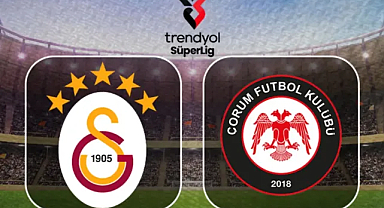 Süper Lig Galatasaray-Çorum FK Maçı ile Başlıyor