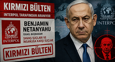 Türkiye'den Netanyahu için Kırmızı Bülten talebi